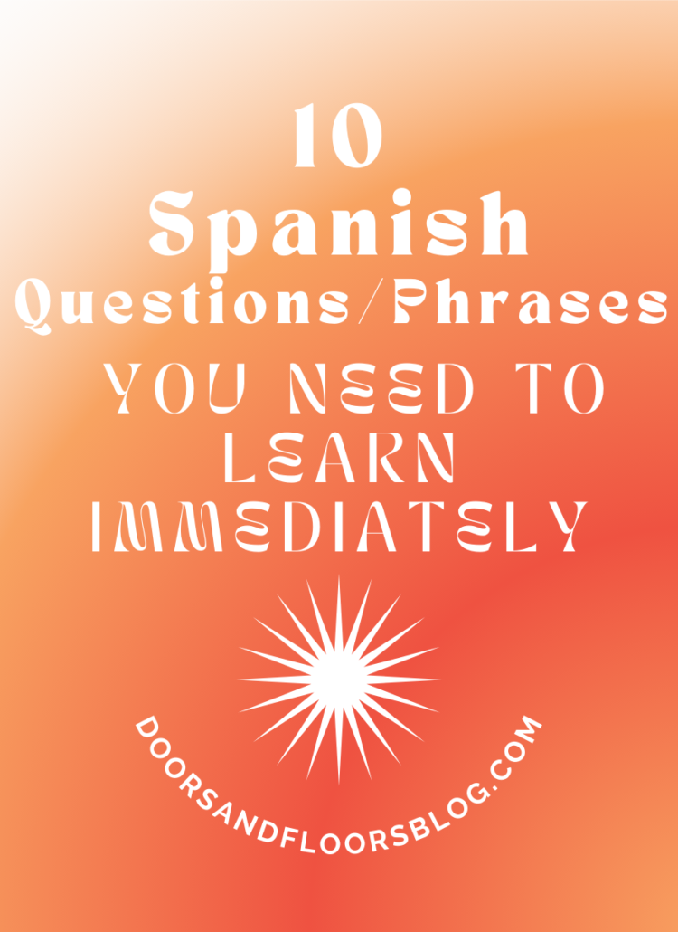 10 Spanish Questions/Phrases You Need To Learn Immediately