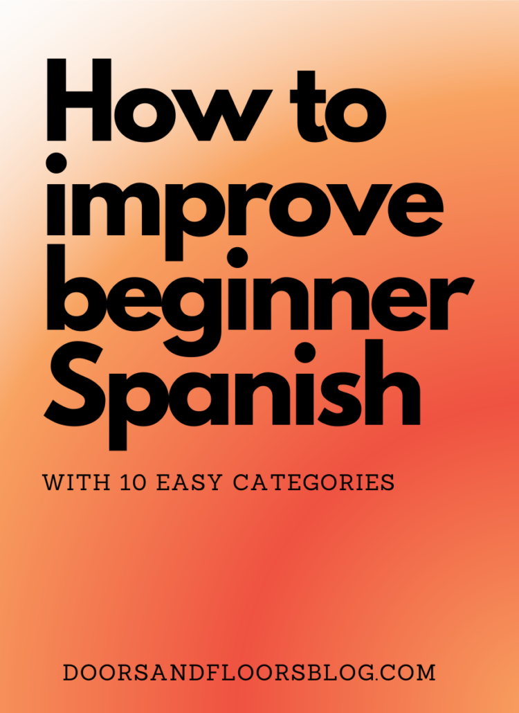 How To Improve Beginner Spanish With 10 Easy Categories