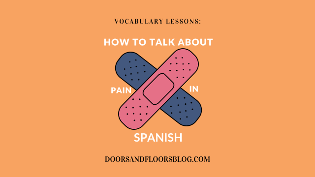 How To Talk About Pain In Spanish