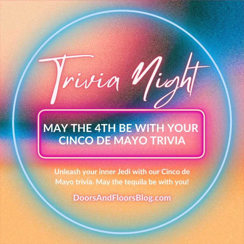 May The 4th Be With Your Cinco De Mayo Trivia