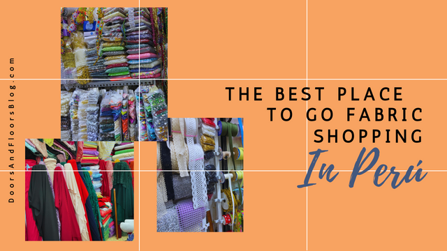 The Best Place To Go Fabric Shopping In Perú