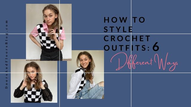 How To Style Crochet Outfits: 6 Different Ways