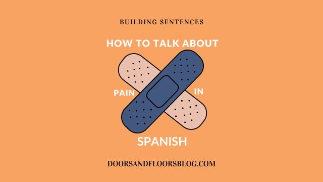 How To Talk About Pain In Spanish