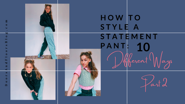 How To Style A Statement Pant 10 Ways: Part 2