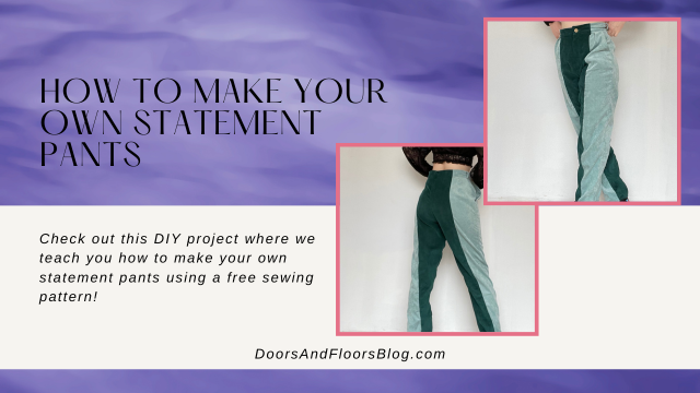 How To Make Your Own Statement Pants