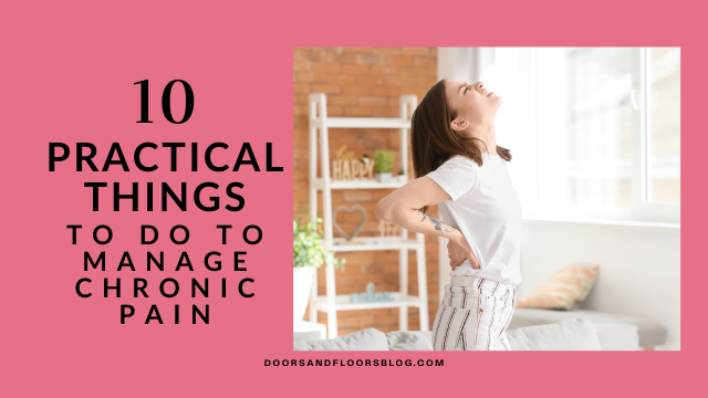 10 Practical Things To Do To Manage Chronic Pain