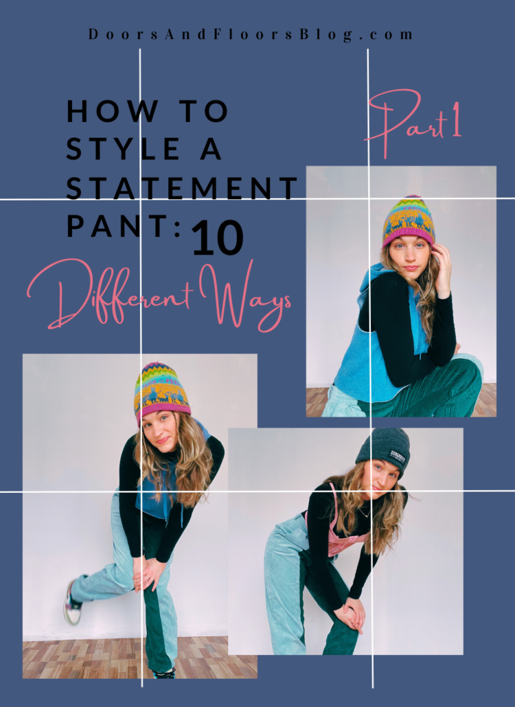 How To Style A Statement Pant 10 Ways: Part 1