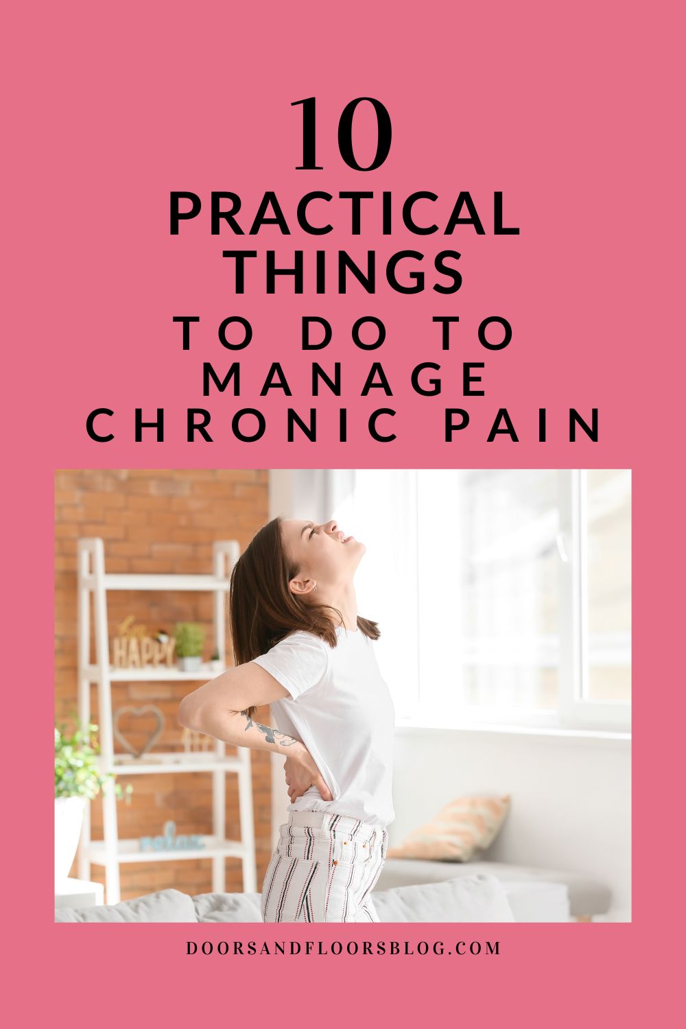 10 Practical Things To Do To Manage Chronic Pain - Doors And Floors