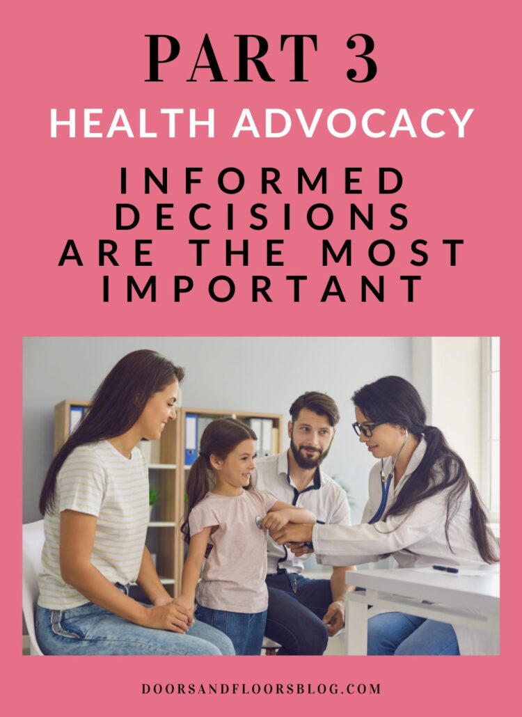 Health Advocacy: Informed Decisions Are The Most Important: Part 3