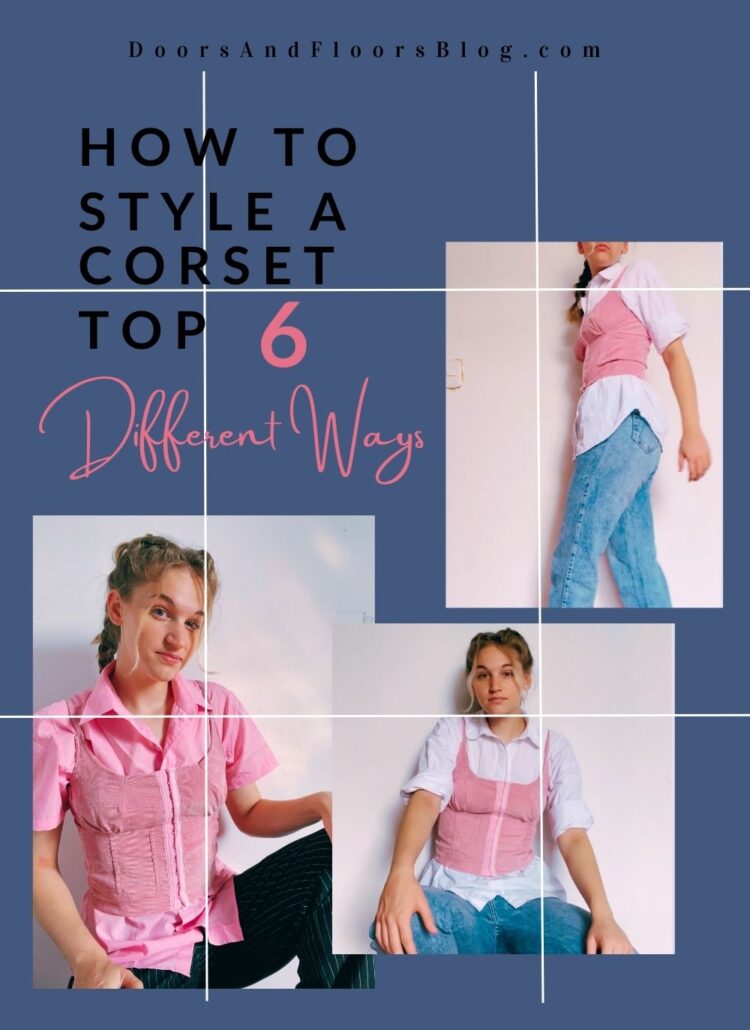 How To Style A Corset Top 6 Ways