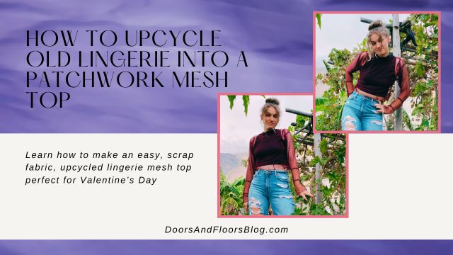 How To Upcycle Old Lingerie Into A Patchwork Mesh Top