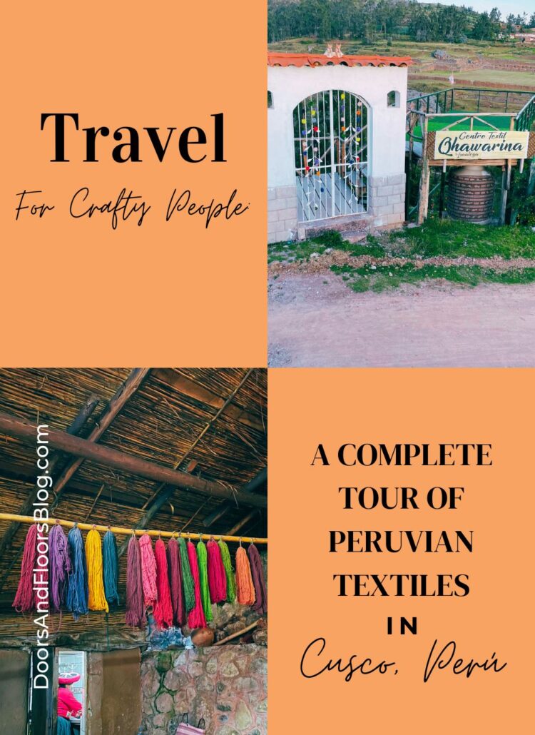 Travel For Crafty People: A Complete Tour Of Peruvian Textiles