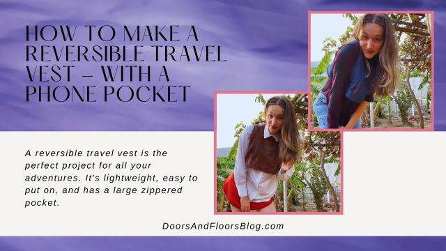 How To Make A Reversible Travel Vest - With Phone Pocket
