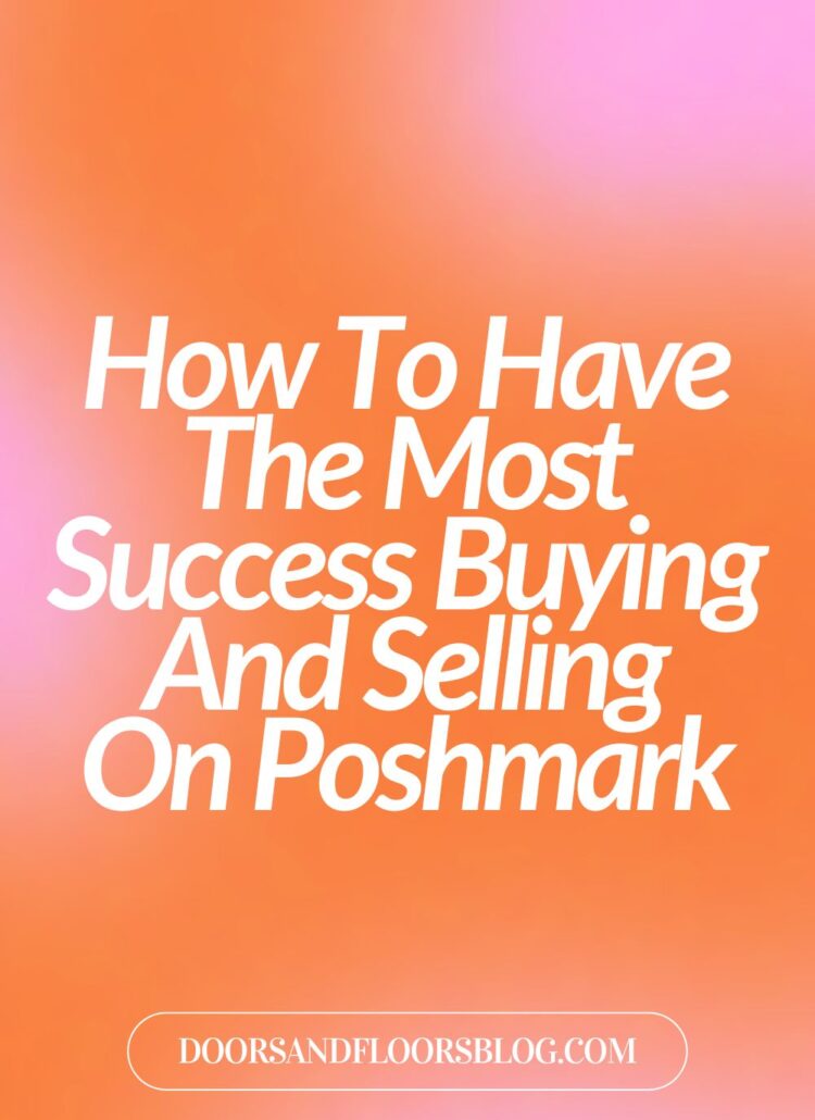 How To Have The Most Success Buying And Selling On Poshmark